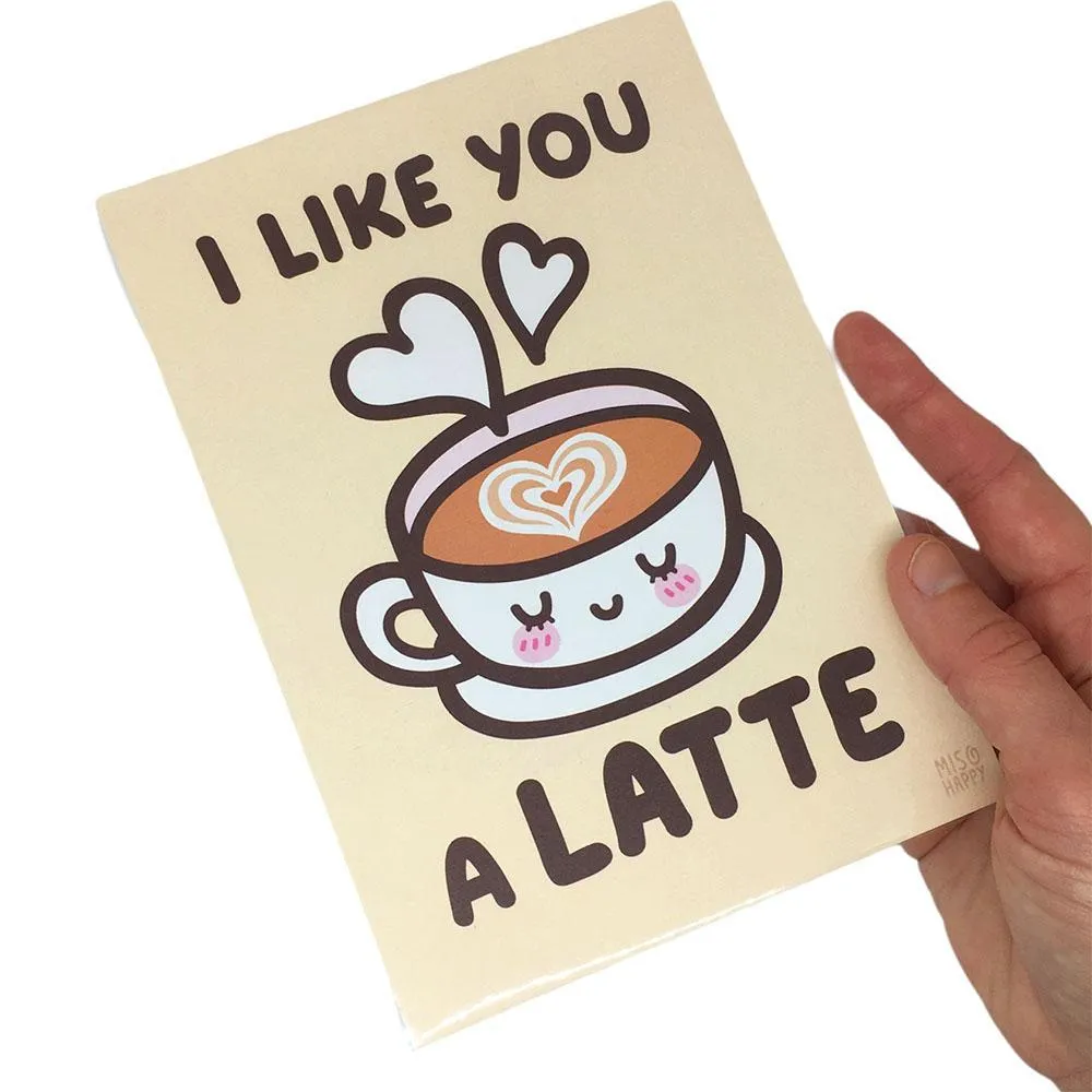 Art Print - 5x7 - I Like You a LATTE by Mis0 Happy