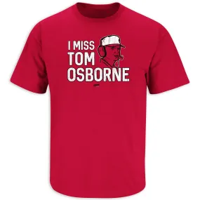 I Miss Tom Osborne T-Shirt for Nebraska College Fans