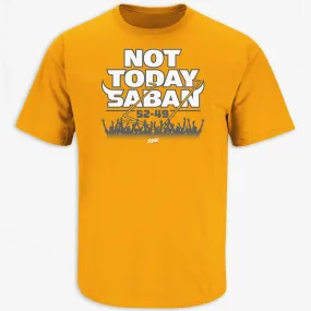 Not Today Saban (Score Shirt) for Tennessee College Football Fans