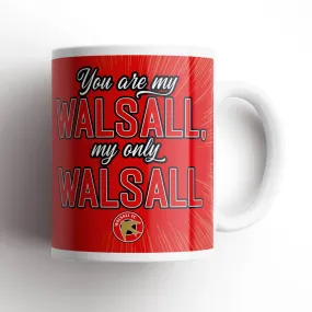 You Are My Walsall Mug